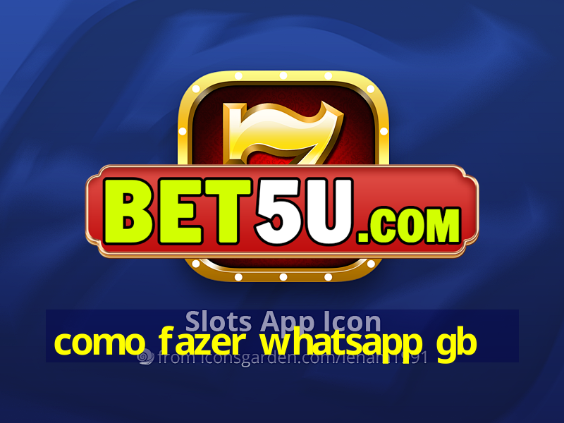 como fazer whatsapp gb